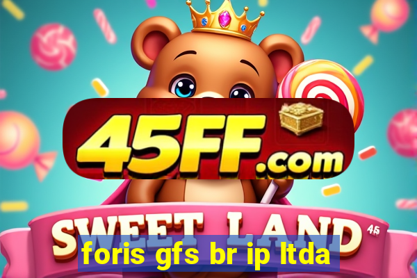 foris gfs br ip ltda